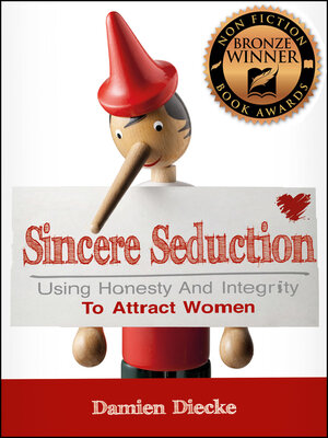 cover image of Sincere Seduction--Using Honesty & Integrity to Attract Women (Step-by-Step Instructions on How to Attract a Girl)